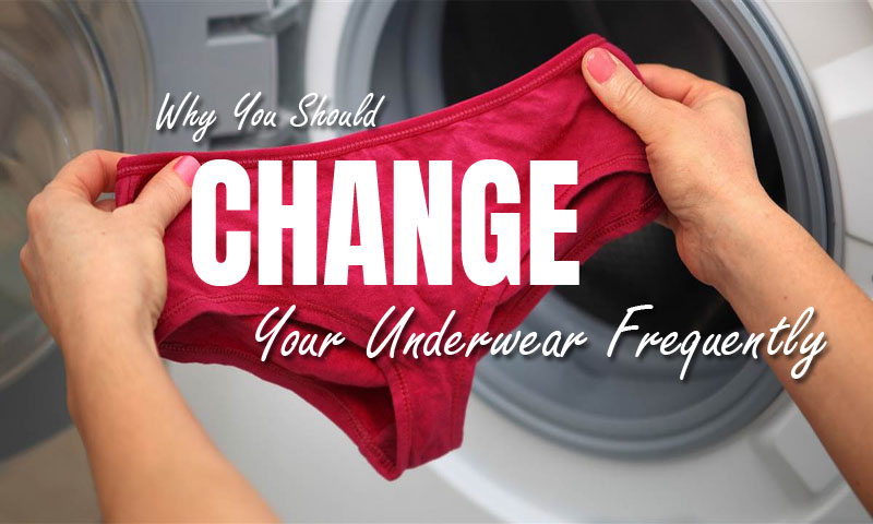 Why You Should Change Your Underwear Frequently